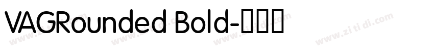 VAGRounded Bold字体转换